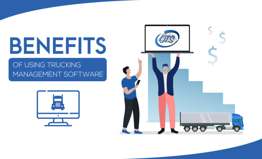 What are the Benefits of using Trucking Management Software