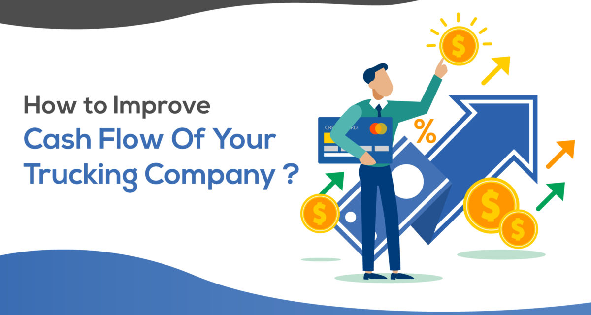 How to Improve Cash Flow of your Trucking Company ?