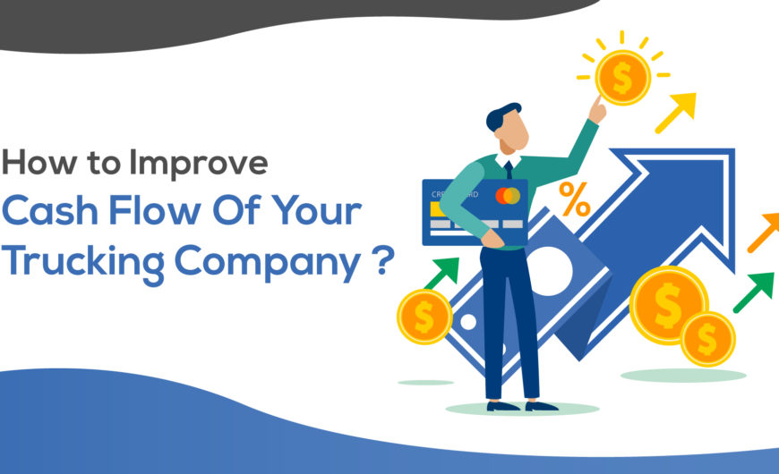 How to Improve Cash Flow of your Trucking Company ?