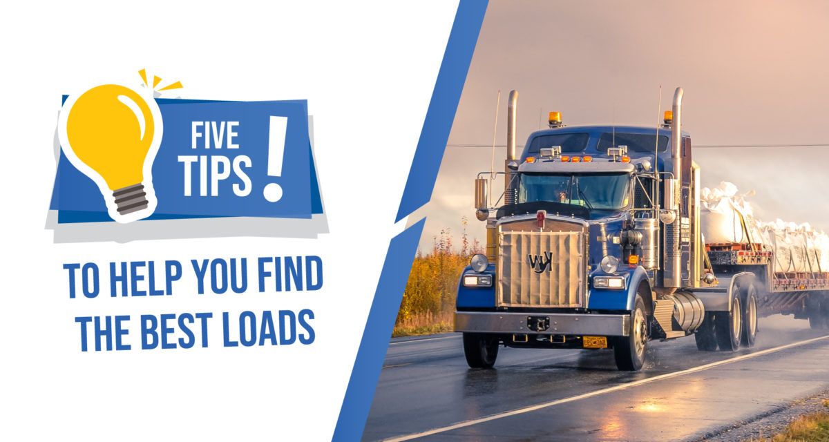 5 Tips To Help You Find the Best Loads for Trucking Business