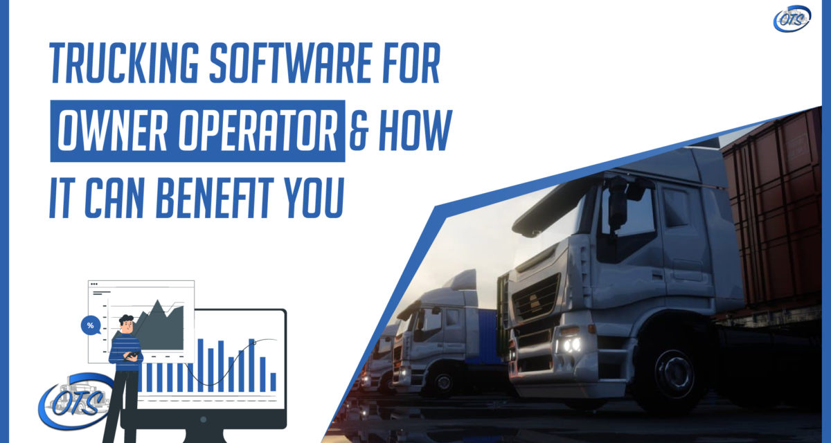 Trucking Software for Owner Operator and How it Can Benefit You