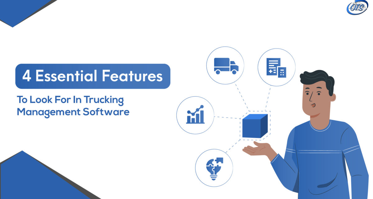 4 Essential Features To Look For In Trucking Management Software