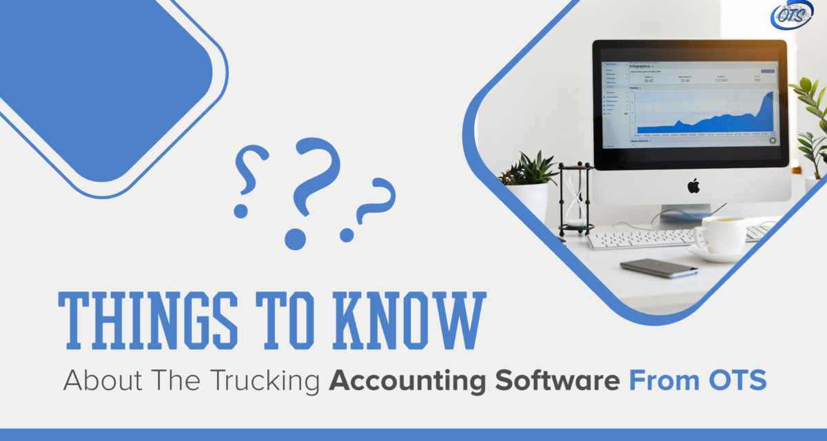 Things To Know About The Trucking Accounting Software From OTS