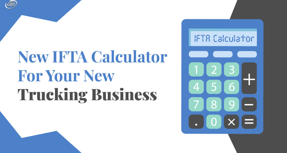 New IFTA Calculator for Your New Trucking Business