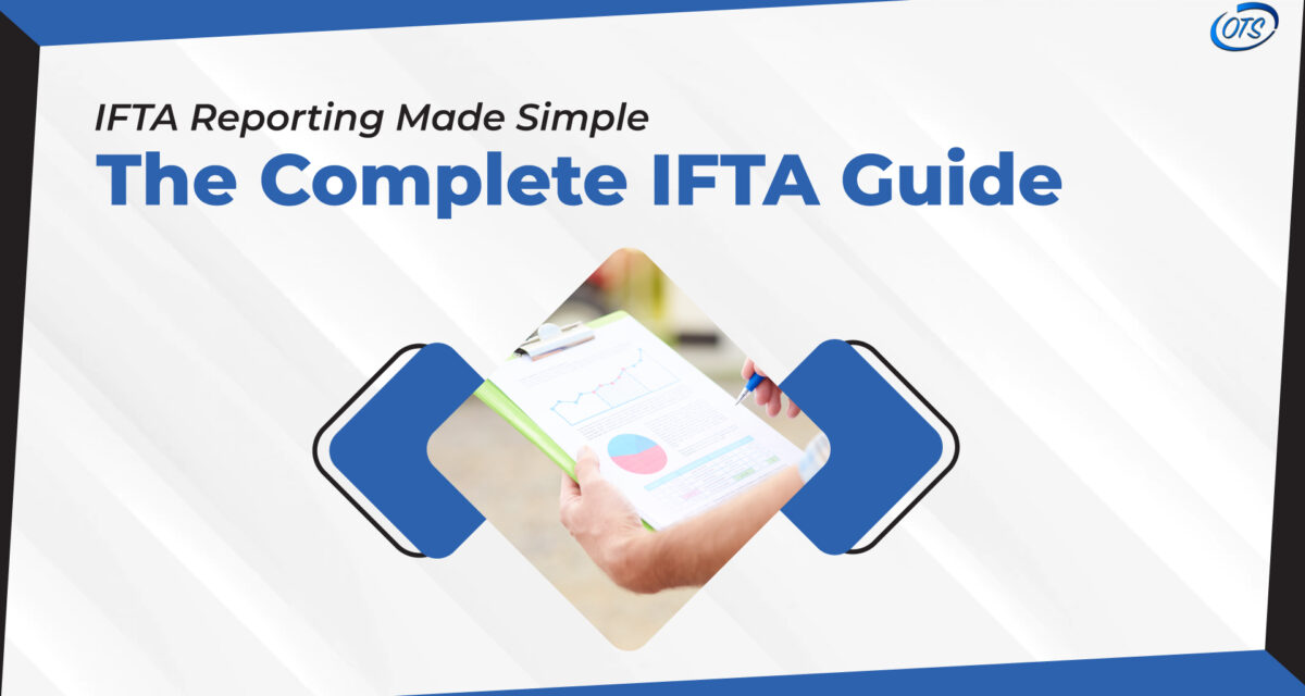 IFTA Reporting Made Simple: The Complete IFTA Guide